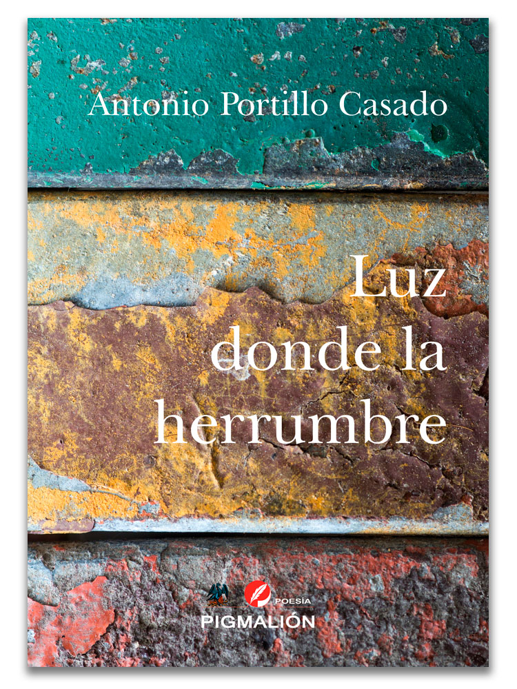 Portada del poemario Luz donde la herrumbre de Antonio Portillo Casado
