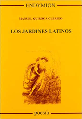 Portada Reseña del poemario LOS JARDINES LATINOS de Manuel Quiroga Clérigo. Por Antonio Portillo Casado.